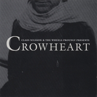 Claes Nilsson & The Wheels : Crowheart