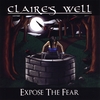 CLAIRE'S WELL: Expose the Fear