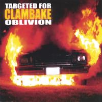 Clambake : Targeted For Oblivion