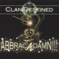 Clan Destined : Abbracadamn!!!