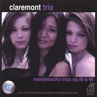 Claremont Trio : Mendelssohn Trios Op. 49 & 66