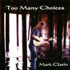 MARK CLARIN: Too Many Choices