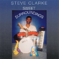 STEVE CLARKE: Sweet Surroundings