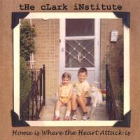 THE CLARK INSTITUTE: Home is Where the Heart Attack is