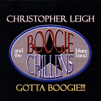 Christopher Leigh and the Boogie Chillens : Gotta Boogie