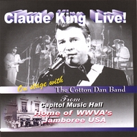 Claude King Live! with the Cotton Dan Band : Claude King Live!