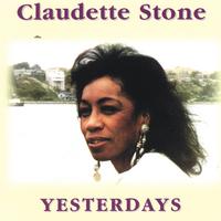 CLAUDETTE STONE: Yesterdays