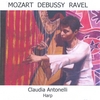 CLAUDIA ANTONELLI: Mozart, Debussy, Ravel; Works for Harp