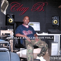 CLAY B.: The Clay B. Collection Vol.1 Mixtape