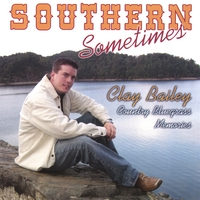 Clay Bailey : Southern Sometimes