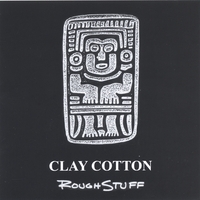 CLAY COTTON: RoughStuff