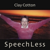 CLAY COTTON: SpeechLess