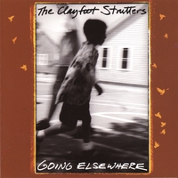 THE CLAYFOOT STRUTTERS: Going Elsewhere