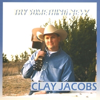 CLAY JACOBS: Try Something New
