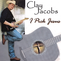 Clay Jacobs : I Pick Jesus