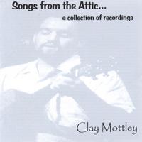 Clay Mottley : Songs from the Attic