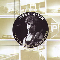 Josh Clayton : ...Felt Like Making A Live Record