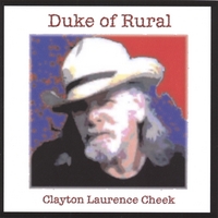 CLAYTON LAURENCE CHEEK: Duke of Rural