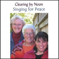 Clearing by Noon : Singing for Peace