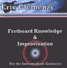 ERIC CLEMENZI: Fretboard Knowledge and Improvisation