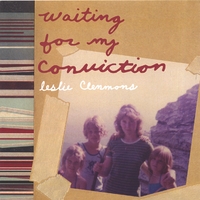 Leslie Clemmons : Waiting for My Conviction
