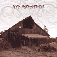 BOB CLENDENEN: Informed Gutbucket