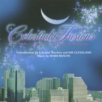 Jim Cleveland and Mark Austin : Celestial Fusions: Realities of the Teaching Mission
