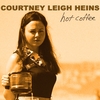 COURTNEY LEIGH HEINS: Hot Coffee