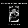 CLIFF ADAM: Woodstock Creative Magic