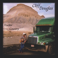 Cliff Douglas : Truckin' Country