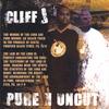 CLIFF J: Pure N Uncut
