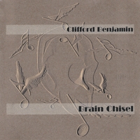 Clifford Benjamin : Brain Chisel