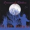 CLIFF RUBIN: Dreamers and Children