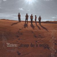 The Clintons : Strange Day In Mexico