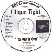 Clique Tight : Tha Wait Is Over