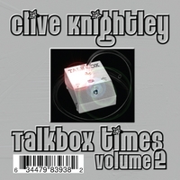 CLIVE KNIGHTLEY: Talkbox Times Vol.2