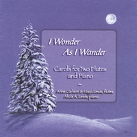 CARLSON, LEWIS, & LEWIS: I Wonder As I Wander: Carols for Two Flutes & Piano