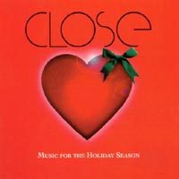 CLOSE: CLOSE: Music for the Holiday Season