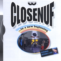 Closenuf : Closenuf...To A New Beginning