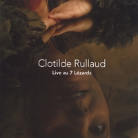 CLOTILDE RULLAUD: Live au 7 Lézards