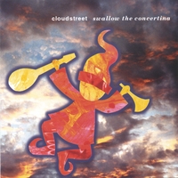 CLOUDSTREET: Swallow the Concertina