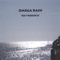 CARL AND LILLIE STIDHAM: Omega Rain "His Presence"