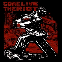 Come Live The Riot : Come Live The Riot