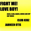 Club Kidz & Jahneen Otis: Fight Me! Love Boy!