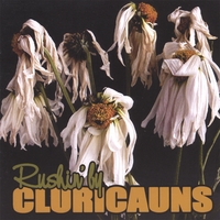 CLURICAUNS: Rushin'by