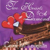 CAROL MCLAUGHLIN BIG BAND: Two Hearts & A Diamond