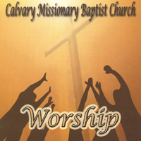 Calvary Missionary Baptist Church : Worship