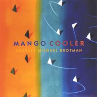 CHARLES MICHAEL BROTMAN: Mango Cooler