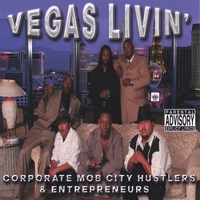 CORPORATE MOB CITY HUSTLERS & ENTREPRENEURS: Vegas Livin'