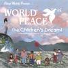 CHERYL MELODY: WORLD PEACE-THE CHILDREN'S DREAM-A Story for every generation, teaching respect for all; narrated by Cheryl Melody; ages 5-12